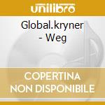 Global.kryner - Weg cd musicale di Global.kryner