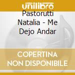 Pastorutti Natalia - Me Dejo Andar cd