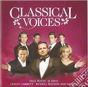 Classical Voices: Paul Potts, Il Divo, Lesley Garrett, Russel Watson.. cd musicale