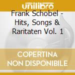 Frank Schobel - Hits, Songs & Raritaten Vol. 1 cd