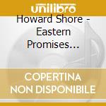 Howard Shore - Eastern Promises (Score) - O.S.T. cd