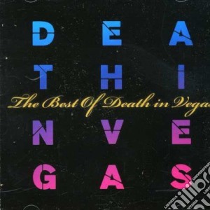 Death In Vegas - The Best Of cd musicale di Death In Vegas