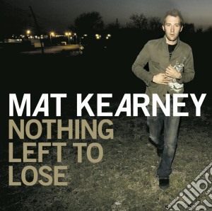 Kearney Mat - Nothing Left To Lose (re-issue) cd musicale di Kearney Mat
