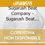 Sugarush Beat Company - Sugarush Beat Company cd