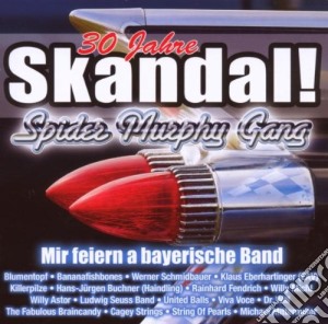 Skandal ! - 30 Jahre Spider Murphy Gang cd musicale di Skandal !
