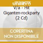 V/a - Hit Giganten-rockparty (2 Cd) cd