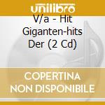 V/a - Hit Giganten-hits Der (2 Cd) cd musicale di V/a