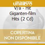 V/a - Hit Giganten-film Hits (2 Cd) cd