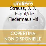 Strauss, J. J. - Esprit/die Fledermaus -hl cd