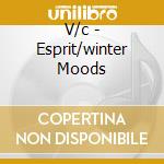 V/c - Esprit/winter Moods cd