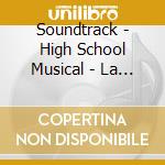 Soundtrack - High School Musical - La Selec cd