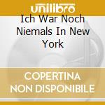 Ich War Noch Niemals In New York cd