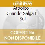 Arbolito - Cuando Salga El Sol cd