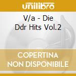 V/a - Die Ddr Hits Vol.2 cd musicale di V/a
