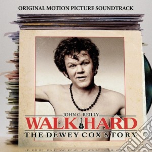 Walk Hard: The Dewey Cox Story cd musicale di O.S.T.