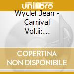 Wyclef Jean - Carnival Vol.ii: Memoirs Of An Immi cd musicale di Wyclef Jean