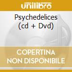 Psychedelices (cd + Dvd) cd