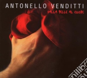 Antonello Venditti - Dalla Pelle Al Cuore cd musicale di Antonello Venditti