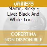Martin, Ricky - Live: Black And White Tour (+dvd) (2 Cd) cd