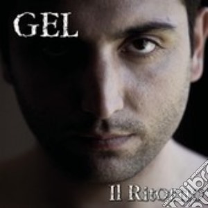 Gel - Ritorno cd musicale di GEL