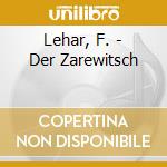 Lehar, F. - Der Zarewitsch