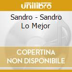 Sandro - Sandro Lo Mejor cd musicale di Sandro