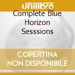 Complete Blue Horizon Sesssions cd
