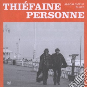 Hubert Felix Thiefaine And Paul Personne - Amicalement Blues cd musicale di Hubert Felix Thiefaine And Paul Personne