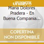 Maria Dolores Pradera - En Buena Compania (Cd+Dvd) cd