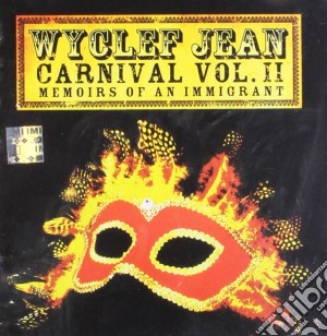 Wyclef Jean - Carnival Vol. II: Memoirs Of An Immigrant cd musicale di Jean Wyclef