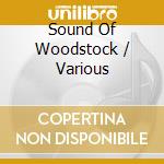 Sound Of Woodstock / Various cd musicale