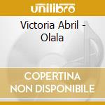 Victoria Abril - Olala cd musicale di Victoria Abril