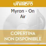 Myron - On Air cd musicale di Myron