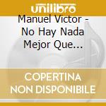 Manuel Victor - No Hay Nada Mejor Que Escribir cd