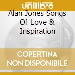 Alan Jones Songs Of Love & Inspiration cd