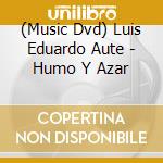 (Music Dvd) Luis Eduardo Aute - Humo Y Azar cd