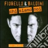 Fiorello & Baldini - Chi Siamo Noi : Gli Inediti Di Viva Radio 2 cd