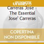 Carreras Jose - The Essential Jose' Carreras cd