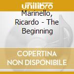 Marinello, Ricardo - The Beginning cd musicale di Marinello, Ricardo