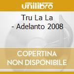 Tru La La - Adelanto 2008 cd