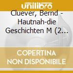 Cluever, Bernd - Hautnah-die Geschichten M (2 Cd) cd