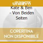 Kate & Ben - Von Beiden Seiten cd