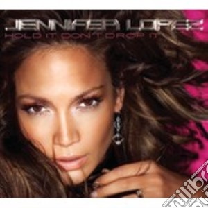Hold It Don't Drop It cd musicale di Jennifer Lopez
