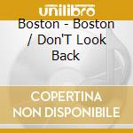 Boston - Boston / Don'T Look Back cd musicale di Boston