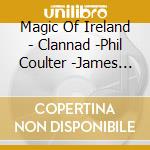 Magic Of Ireland - Clannad -Phil Coulter -James Galway (3 Cd) cd
