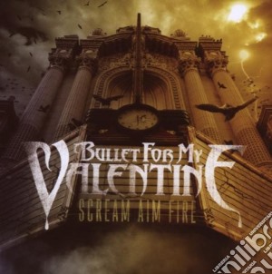 Bullet For My Valentine - Scream Aim Fire cd musicale di Bullet For My Valentine