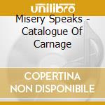 Misery Speaks - Catalogue Of Carnage cd