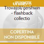 Trovajoli/gershwin - flashback collectio cd musicale di Armando Trovajoli