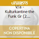 V/a - Kulturkantine-the Funk Gr (2 Cd) cd