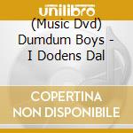 (Music Dvd) Dumdum Boys - I Dodens Dal cd